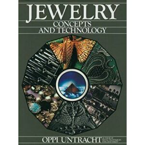 Jewelry Concepts and Technology, Hardback - Oppi Untracht imagine