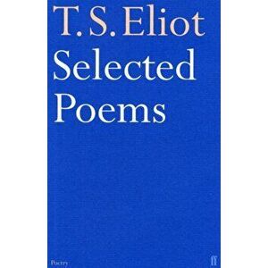 Selected Poems of T. S. Eliot, Paperback - T. S. Eliot imagine