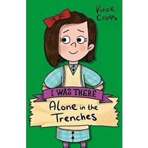 Alone in the Trenches, Paperback - Vince Cross imagine