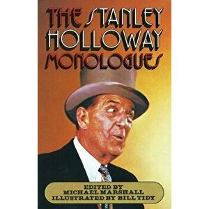 Stanley Holloway Monologues, Paperback - Michael Marshall imagine