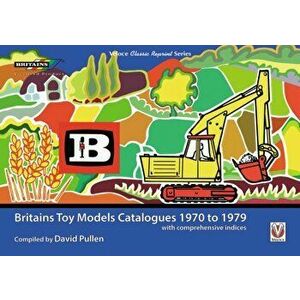 Britains Toy Models Catalogues 1970-1979, Paperback - David Pullen imagine