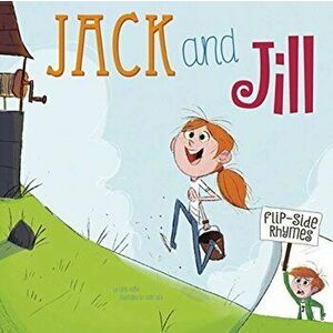 Jack and Jill Flip-Side Rhymes, Paperback - Christopher Harbo imagine