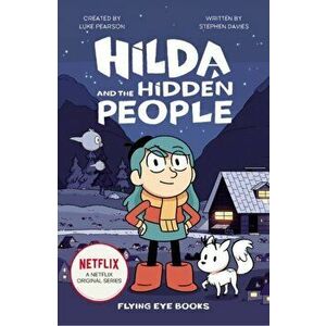 Hilda and the Hidden People (Netflix Original Series book 1), Paperback - Stephen Davies imagine