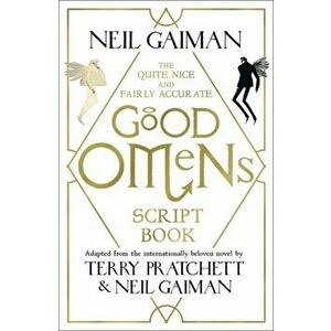 Quite Nice and Fairly Accurate Good Omens Script Book, Paperback - Neil Gaiman imagine