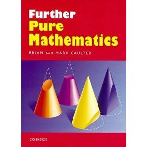 Further Pure Mathematics, Paperback - Mark Gaulter imagine