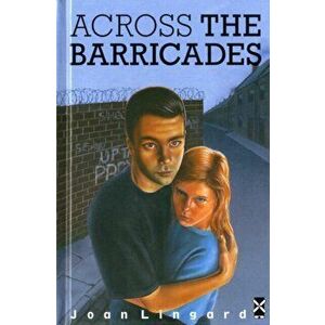 Across The Barricades, Hardback - Joan Lingard imagine