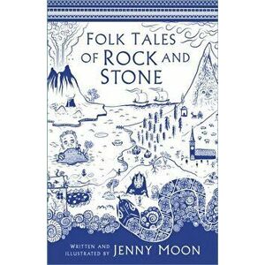 Folk Tales of Rock and Stone, Hardback - Jenny Moon imagine