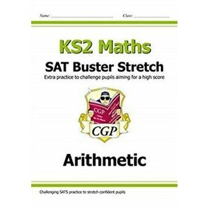 New KS2 Maths SAT Buster Stretch: Arithmetic (for the 2020 tests), Paperback - *** imagine