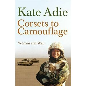 Corsets To Camouflage. Women and War, Paperback - *** imagine