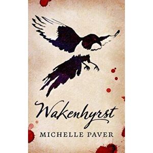 Wakenhyrst, Hardback - Michelle Paver imagine
