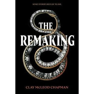 Remaking. A Novel, Hardback - Clay McLeod Chapman imagine