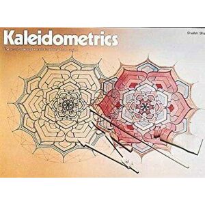Kaleidometrics. The Art of Making Beautiful Patterns from Circles, Paperback - Sheilah Shaw imagine