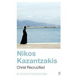 Christ Recrucified, Paperback - Nikos Kazantzakis imagine