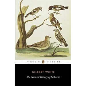 Natural History of Selborne, Paperback - Gilbert White imagine