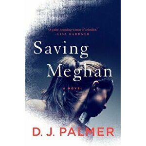 Saving Meghan, Paperback - D.J. Palmer imagine