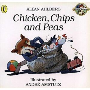 Chicken, Chips and Peas, Paperback - Allan Ahlberg imagine
