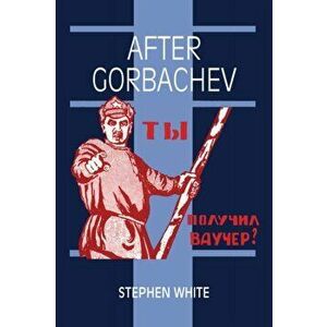 After Gorbachev, Paperback - Stephen White imagine