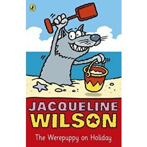 Werepuppy on Holiday, Paperback - Jacqueline Wilson imagine