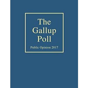 Gallup Poll. Public Opinion 2017, Hardback - *** imagine