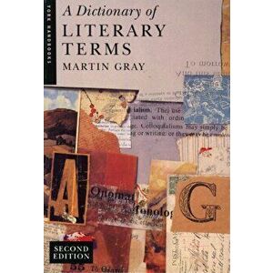 Dictionary of Literary Terms, Paperback - Martin Gray imagine