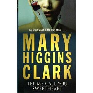 Let Me Call You Sweetheart, Paperback - Mary Higgins Clark imagine