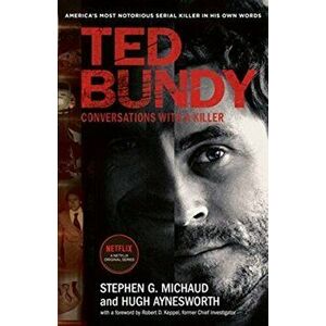 Ted Bundy: Conversations with a Killer. The inspiration for the most talked about Netflix series of 2019, Paperback - Hugh Aynesworth imagine