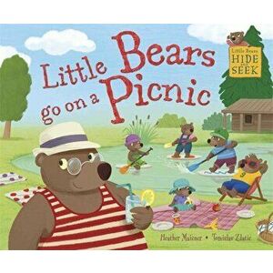 Little Bears Hide and Seek: Little Bears go on a Picnic, Paperback - Heather Maisner imagine