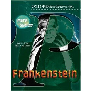 Oxford Playscripts: Frankenstein, Paperback - Mary Shelley imagine