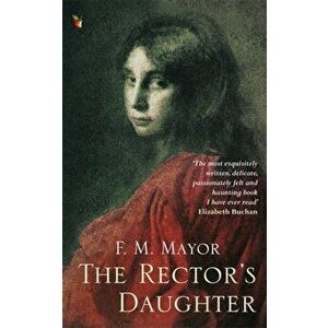 Rector's Daughter, Paperback - F. M. Mayor imagine