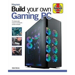 Build Your Own Gaming PC. The step-by-step manual to building the ultimate computer, Hardback - *** imagine