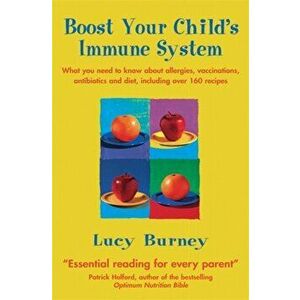 Boost Your Child's Immune System, Paperback - Lucy Burney imagine