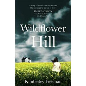 Wildflower Hill, Paperback - Kimberley Freeman imagine