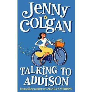 Talking to Addison, Paperback - Jenny Colgan imagine