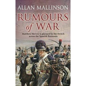 Rumours Of War. (Matthew Hervey 6), Paperback - Allan Mallinson imagine
