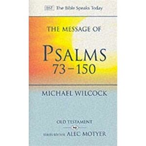 Message of Psalms 73-150. Songs for the People of God, Paperback - Michael Wilcock imagine