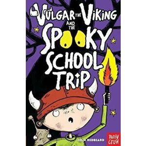 Vulgar the Viking and the Spooky School Trip, Paperback - Odin Redbeard imagine