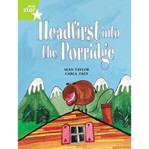 Rigby Star Guided Lime Level: Headfirst In To The Porridge Single, Paperback - *** imagine