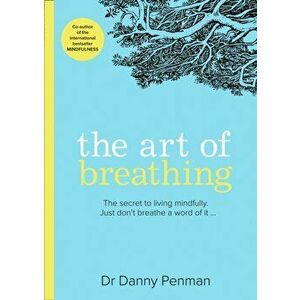 Art of Breathing, Paperback - Dr Danny Penman imagine