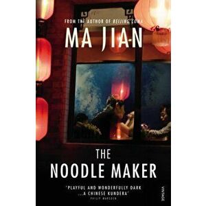 Noodle Maker, Paperback - Ma Jian imagine