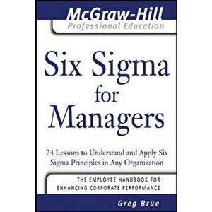 Six Sigma for Managers, Paperback - Greg Brue imagine