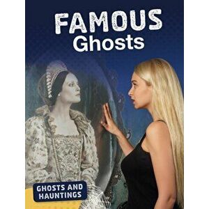 Famous Ghosts, Paperback - Tammy Gagne imagine