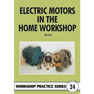 Electric Motors in the Home Workshop, Paperback - Jim Cox imagine