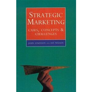 Strategic Marketing. Cases, Concepts and Challenges, Paperback - Ian Graham Wilson imagine