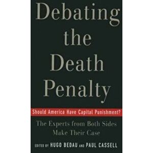 Debating the Death Penalty. Should America Have Capital Punishment? The Experts on Both Sides Make Their Best Case, Paperback - *** imagine
