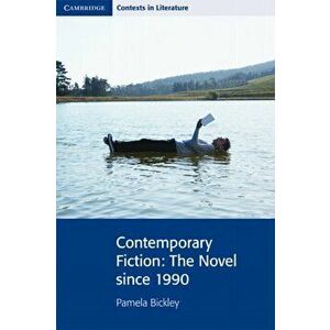 Contemporary Fiction. The Novel since 1990, Paperback - Pamela Bickley imagine