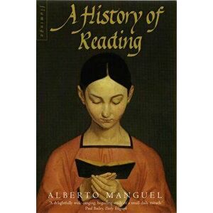 History of Reading, Paperback - Alberto Manguel imagine
