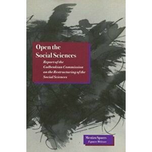 Open the Social Sciences. Report of the Gulbenkian Commission on the Restructuring of the Social Sciences, Paperback - *** imagine