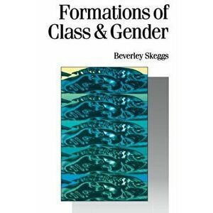 Formations of Class & Gender. Becoming Respectable, Paperback - Beverley Skeggs imagine