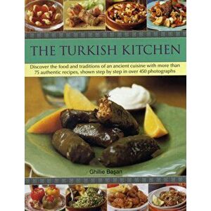 The Turkish Cookbook : Exploring the food of a timeless cuisine - Ghillie Basan imagine