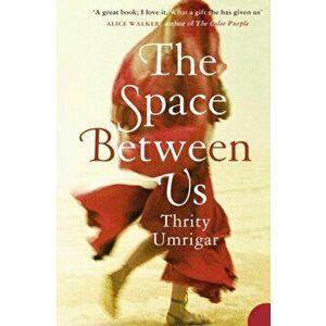 Space Between Us, Paperback - Thrity Umrigar imagine